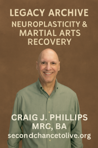 Craig J. Phillips smiling in a sage green shirt with text reading Legacy Archive Neuroplasticity & Martial Arts Recovery, Craig J. Phillips MRC BA, and secondchancetolive.org at the bottom