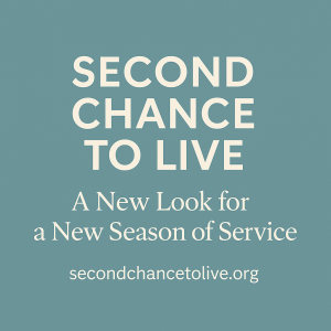 Teal background with the words: Second Chance to Live — A New Look for a New Season of Service and secondchancetolive.org 