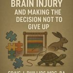 Tapestry, puzzle pieces, and the tortoise and hare with title “Living with a Brain Injury and Making the Decision Not to Give Up” by Craig J. Phillips MRC, BA, Second Chance to Live.