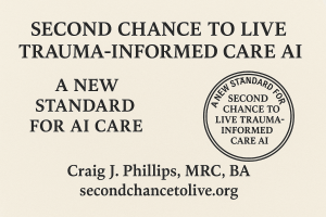 A professional seal declaring Second Chance to Live Trauma-Informed Care AI as a new standard for AI care, authored by Craig J. Phillips, MRC, BA, secondchancetolive.org. 