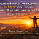 Part 2 of “Being the Author of Our Own Life, Process and Journey after a Traumatic or Acquired Brain Injury — One Day at a Time” by Craig J. Phillips, MRC, BA. Encouragement to develop mind, body, spirit, soul, and emotions through holistic recovery and trauma-informed care.